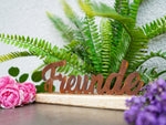 Lade das Bild in den Galerie-Viewer, Schriftzug Freunde
